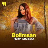 Постер песни Nigina Ismoilova - Bolimsan