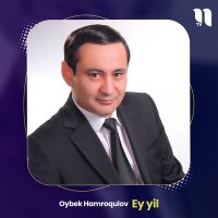 Постер песни Oybek Hamroqulov - Ey yil