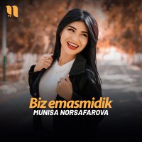 Постер песни Munisa Norsafarova - Biz emasmidik