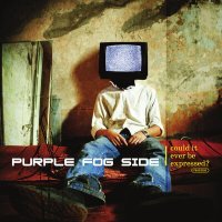 Постер песни Purple Fog Side - Could It Ever Be Expressed?