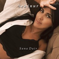 Постер песни Sebinur - Sana Dair