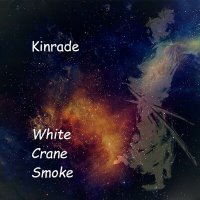 Постер песни Kinrade - White Crane Smoke