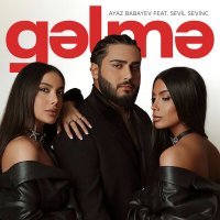 Постер песни Ayaz Babayev, Sevil Sevinc - Gəlmə