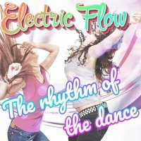 Постер песни Electric Flow - The rhythm of the dance