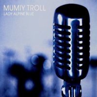 Постер песни Мумий Тролль - Lady Alpine Blue