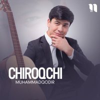 Постер песни Muhammadqodir - Chiroqchi
