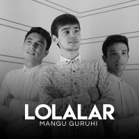 Постер песни Mangu guruhi - Lolalar