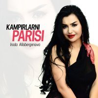 Постер песни Iroda Allabergenova - Kampirlarni parisi