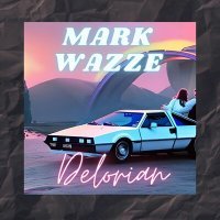Постер песни MARK WAZZE - Delorian
