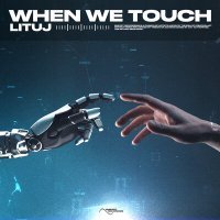 Постер песни Lituj - When We Touch
