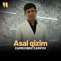 Постер песни Zarruxbek Zarifov - Asal qizim