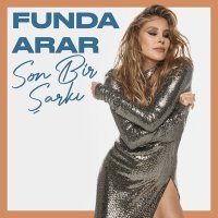 Постер песни Funda Arar - Son Bir Şarkı