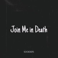 Постер песни soaaars - Join Me in Death