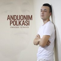 Постер песни Omadbek Jo'rayev - Andijonim polkasi