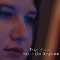 Постер песни Duygu Çoban - Hapsettiğim Duygularım