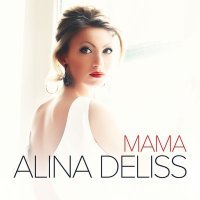 Постер песни Алина Делисс - Мама