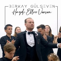 Постер песни Berkay Gülseven - Haydi Eller Vursun