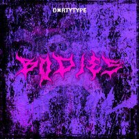 Постер песни DXRTYTYPE - Bodies