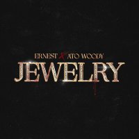 Постер песни Ato Woody, ERNEST - Jewelry