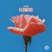 Постер песни Aize - Flowers