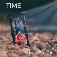 Постер песни Pavel PloDof - Time / Время