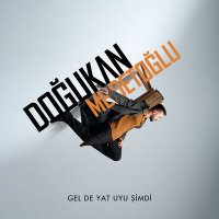 Постер песни Doğukan Medetoğlu - Gel De Yat Uyu Şimdi