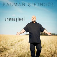 Постер песни Salman Şiringül - Unutmuş Beni