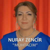 Постер песни Nuray Zencir - Muhtacım