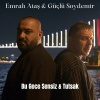 Постер песни Emrah Ataş & Güçlü Soydemir - Bu Gece Sensiz & Tutsak