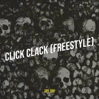 Постер песни Jay Jay - Click Clack (Freestyle)