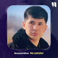 Постер песни Bunyod Mirzo - Ne xatolar