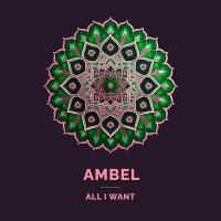 Постер песни Ambel - All I Want