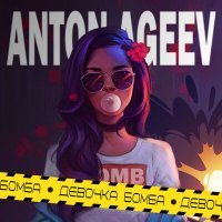 Постер песни Anton Ageev - Девочка бомба (Remix)