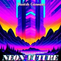 Постер песни Vanish Canvans - Neon Future