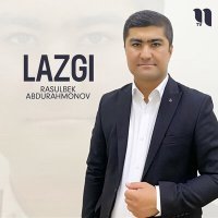 Постер песни Rasulbek Abdurahmonov - Lazgi