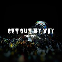Постер песни TheBlvcks - Get Out My Way