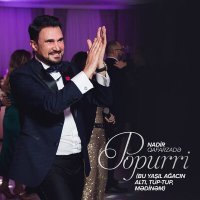 Постер песни Nadir Qafarzadə - Popurri: Bu Yaşıl Ağacın Altı / Tup-Tup / Mədinəm