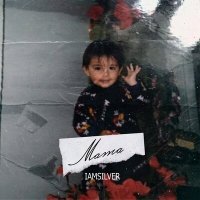 Постер песни IAMSILVER - Мама