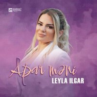 Постер песни Leyla Ilgar - Apar məni