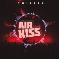 Постер песни TWICEAA - Air Kiss
