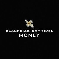 Постер песни Blacksize, SAMVIDEL - MONEY