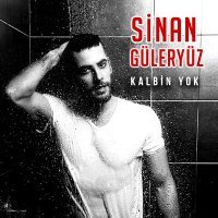Постер песни Sinan Güleryüz - Kalbin Yok