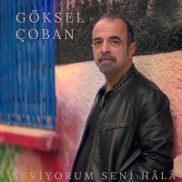 Постер песни Göksel Çoban - Seviyorum Seni Hâlâ