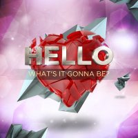 Постер песни HELLO - What's It Gonna Be?