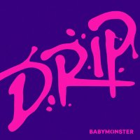 Постер песни Babymonster - Drip