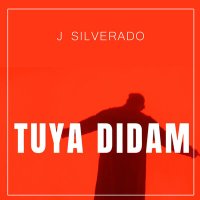 Постер песни J Silverado - Tuya Didam