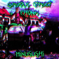 Постер песни MINUSUSHI - GROOVE STREET PHONK