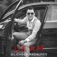 Постер песни Киличбек Мадалиев - Ukam