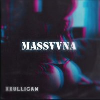 Постер песни XxulliGan - Massvvna