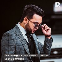 Постер песни Barhayot Umarov & Shohrux (Ummon) - Sevmasang bor